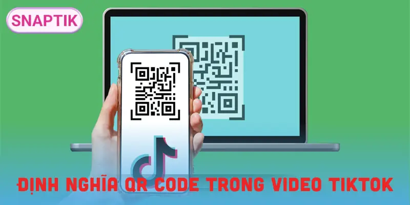 tai-video-tiktok-bang-qr-code-khai-niem